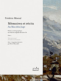 FRÉDÉRIC MISTRAL, Mémoires et récits t. 1